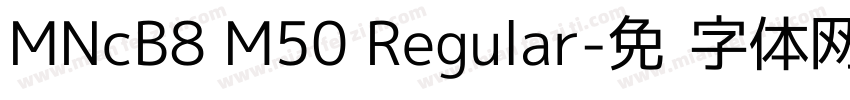 MNcB8 M50 Regular字体转换